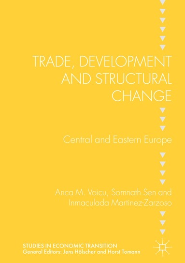 Anca M. Voicu, Somnath Sen, Inmaculada Martinez-Zarzoso - Trade, Development and Structural Change, Inbunden