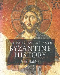 bokomslag The Palgrave Atlas of Byzantine History