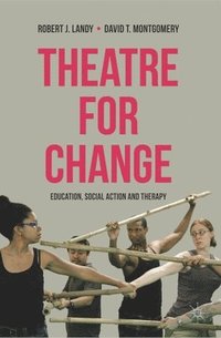 bokomslag Theatre for Change: Education, Social Action and Therapy