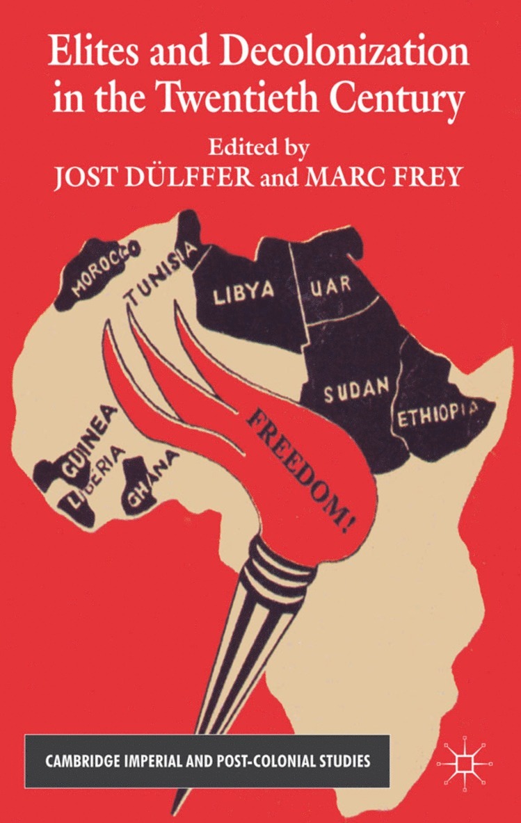 Jost Dülffer, Marc Frey, Marc Frey, Jost Dülffer - Elites and Decolonization in the Twentieth Century, Inbunden