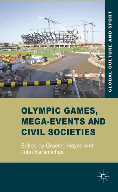 G. Hayes, J. Karamichas - Olympic Games, Mega-Events and Civil Societies, Inbunden