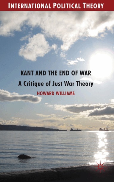 Howard Williams - Kant and the End of War, Inbunden