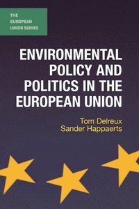 bokomslag Environmental Policy and Politics in the European Union