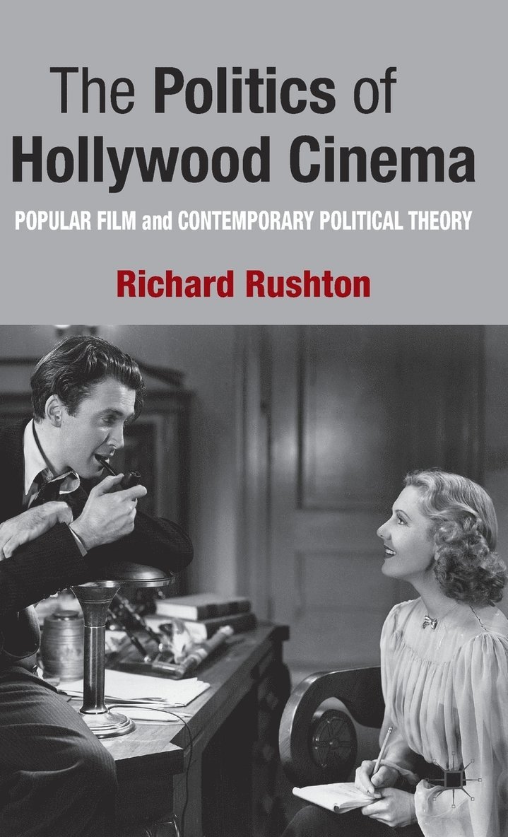 R. Rushton, Richard Rushton - Politics of Hollywood Cinema, Inbunden