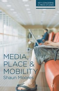 bokomslag Media, Place and Mobility