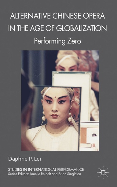 bokomslag Alternative Chinese Opera in the Age of Globalization