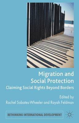 Rachel Sabates-Wheeler, Rayah Feldman, Rachel Sabates-Wheeler, Rayah Feldman - Migration and Social Protection, Inbunden