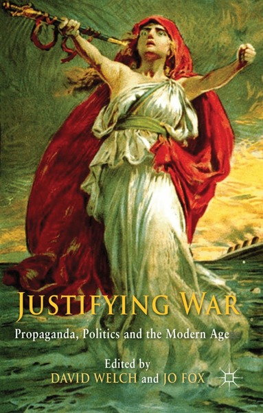 D. Welch, J. Fox - Justifying War, Inbunden