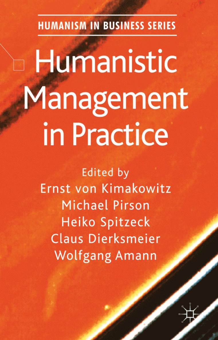 E. von Kimakowitz, M. Pirson, H. Spitzeck, C. Dierksmeier, W. Amann, E. Von Kimakowitz, Ernst Von Kimakowitz, Michael Pirson, E von Kimakowitz - Humanistic Management in Practice, Inbunden