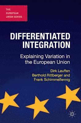 Dirk Leuffen, Berthold Rittberger, Frank Schimmelfennig - Leuffen, D: Differentiated Integration, Häftad