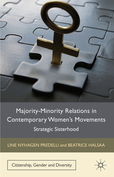 L. Predelli, B. Halsaa - Majority-Minority Relations in Contemporary Women's Movements, Inbunden