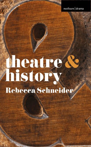 Rebecca Schneider, Margherita Laera - Theatre and History, Häftad