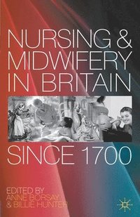 bokomslag Nursing and Midwifery in Britain Since 1700