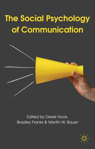 D. Hook, B. Franks, M. Bauer - Social Psychology of Communication, Inbunden