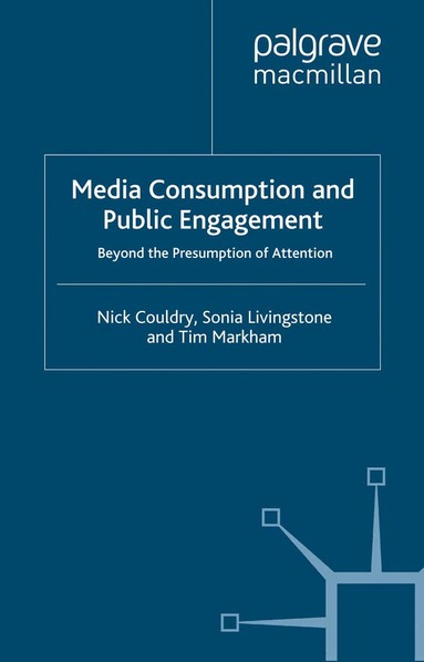 N. Couldry, S. Livingstone, T. Markham - Media Consumption and Public Engagement, Häftad