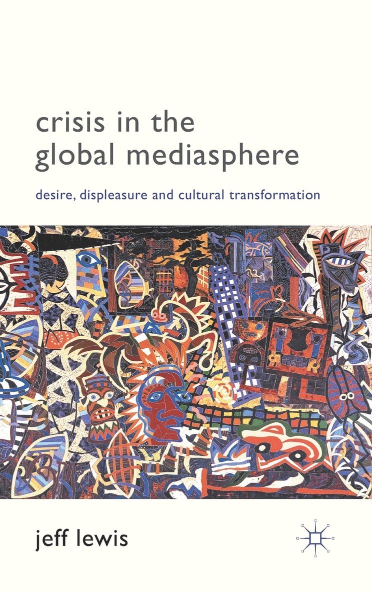 J. Lewis, Jeff Lewis - Crisis in the Global Mediasphere, Inbunden
