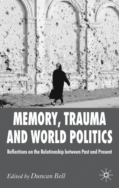 bokomslag Memory, Trauma and World Politics