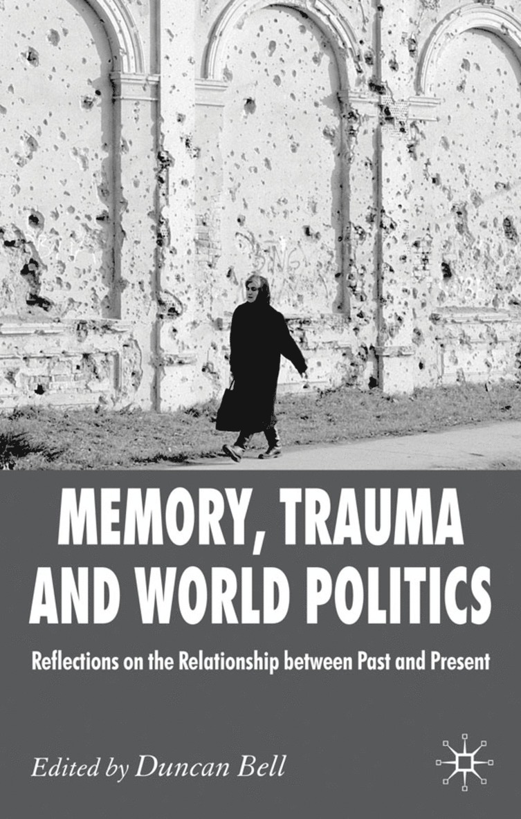 Memory, Trauma and World Politics 1