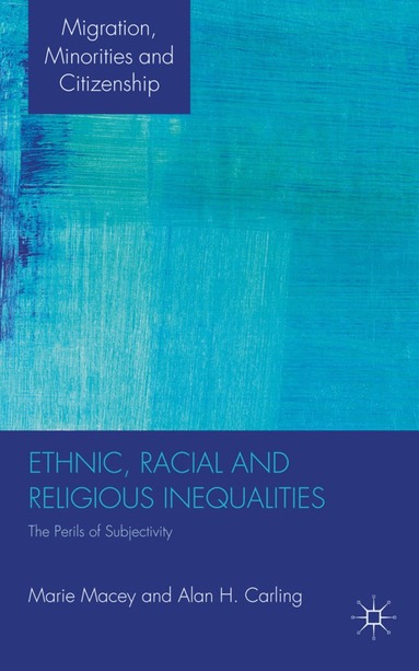 M. Macey - Ethnic, Racial and Religious Inequalities, Inbunden