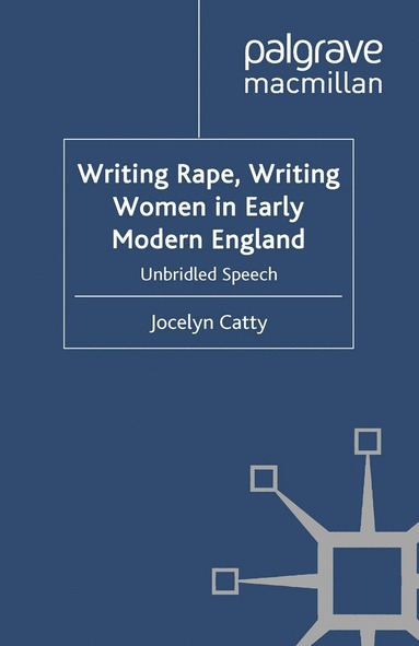 bokomslag Writing Rape, Writing Women in Early Modern England