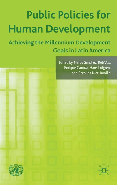 Marco V. Sánchez, Rob Vos, Rob Vos, E. Ganuza, H. Lofgren, C. Díaz-Bonilla - Public Policies for Human Development, Inbunden