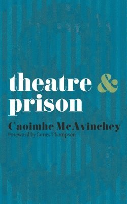 Caoimhe McAvinchey, Margherita Laera - Theatre & Prison, Häftad