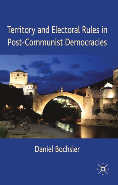 bokomslag Territory and Electoral Rules in Post-Communist Democracies