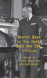 bokomslag Mental Maps in the Early Cold War Era, 1945-68
