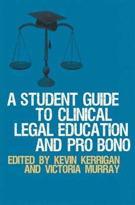 bokomslag A Student Guide to Clinical Legal Education and Pro Bono