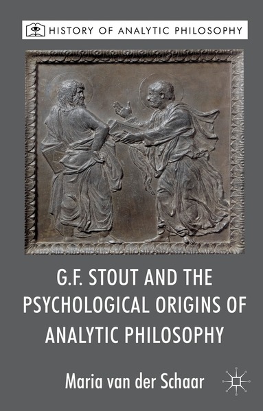 Kenneth A. Loparo, Maria Van Der Schaar, Kenneth A Loparo - G.F. Stout and the Psychological Origins of Analytic Philosophy, Inbunden