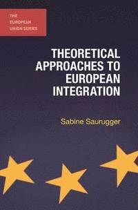 bokomslag Theoretical Approaches to European Integration