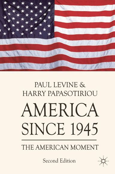 Paul Levine, Harry Papasotiriou - America since 1945, Inbunden