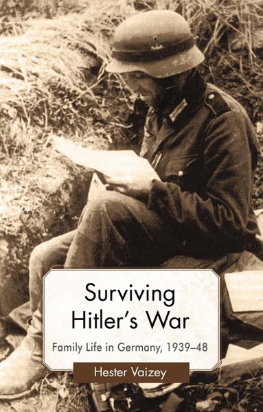 H. Vaizey - Surviving Hitler’s War, Inbunden