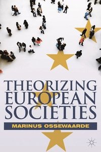 bokomslag Theorizing European Societies