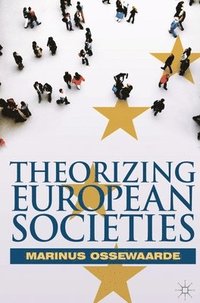 bokomslag Theorizing European Societies