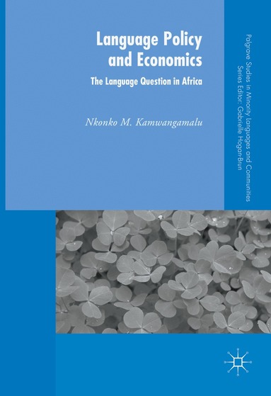 Nkonko M. Kamwangamalu - Language Policy and Economics: The Language Question in Africa, Inbunden