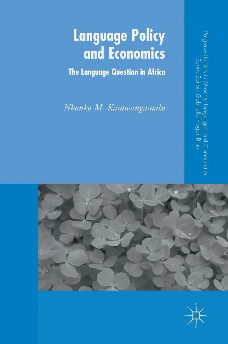 Nkonko M. Kamwangamalu - Language Policy and Economics: The Language Question in Africa, Inbunden