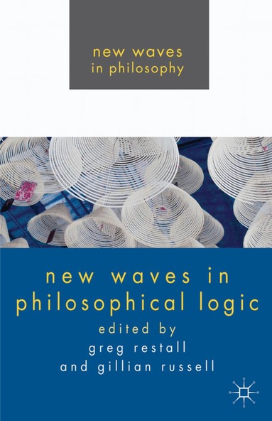 G. Restall, G. Russell - New Waves in Philosophical Logic, Inbunden