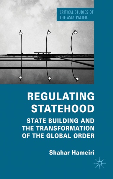 S. Hameiri - Regulating Statehood, Inbunden