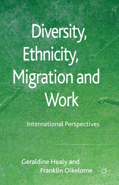 G. Healy, F. Oikelome - Diversity, Ethnicity, Migration and Work, Inbunden