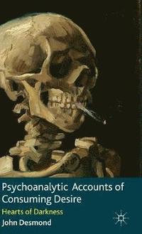 bokomslag Psychoanalytic Accounts of Consuming Desire