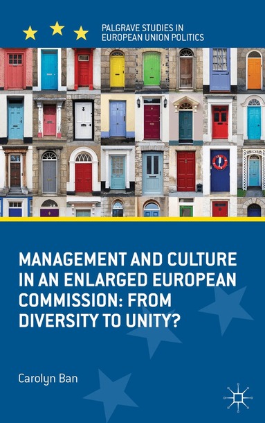 C. Ban - Management and Culture in an Enlarged European Commission, Inbunden