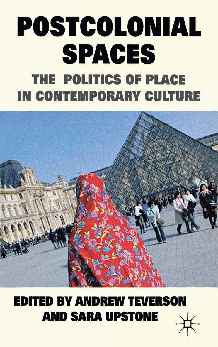 A. Teverson, S. Upstone, Andrew Teverson, Sara Upstone - Postcolonial Spaces, Inbunden