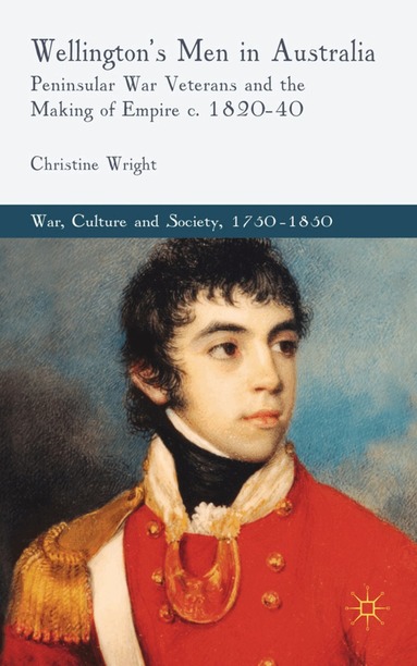 C. Wright - Wellington's Men in Australia, Inbunden