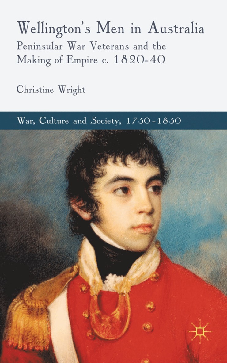 C. Wright, Christine Wright - Wellington's Men in Australia, Inbunden