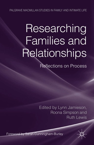L. Jamieson, R. Simpson, R. Lewis - Researching Families and Relationships, Inbunden