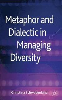 bokomslag Metaphor and Dialectic in Managing Diversity