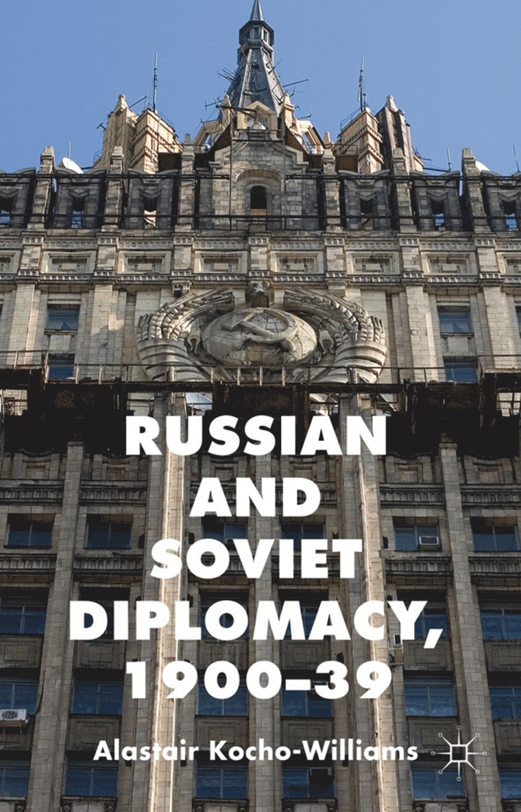 Russian and Soviet Diplomacy, 1900-39 1