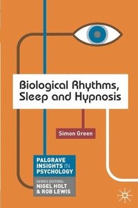 bokomslag Biological Rhythms, Sleep and Hypnosis