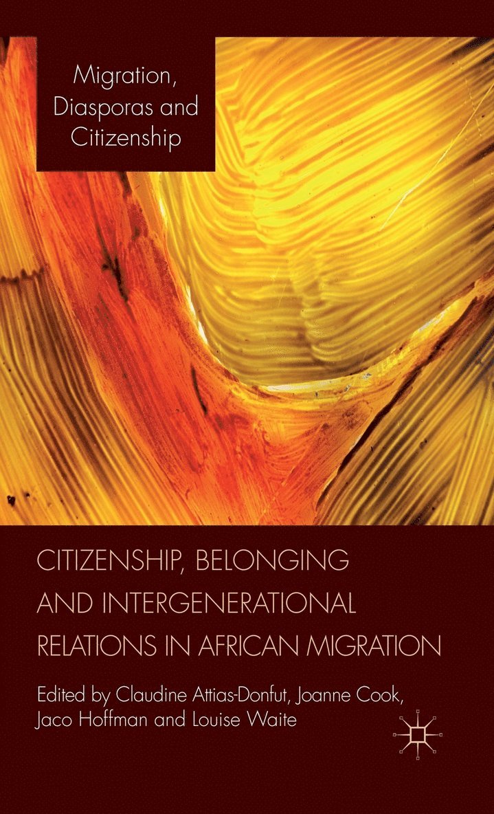 Citizenship, Belonging and Intergenerational Relations in African Migration 1